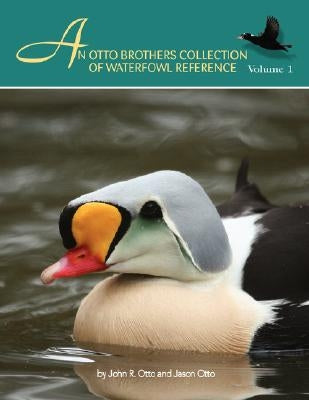 An Otto Brothers Collection of Waterfowl Reference by Otto, John R.