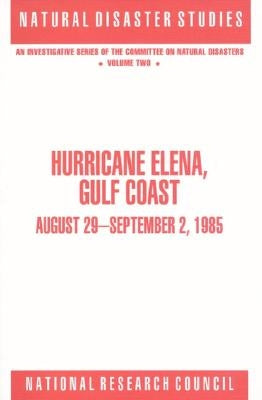 Hurricane Elena, Gulf Coast: August 29 - September 2, 1985 by National Research Council