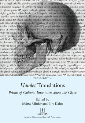 Hamlet Translations: Prisms of Cultural Encounters across the Globe by Minier, Márta