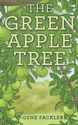 The Green Apple Tree by Gene Fackler