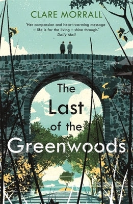 The Last of the Greenwoods by Morrall, Clare