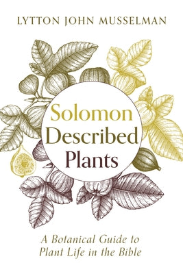 Solomon Described Plants by Musselman, Lytton John