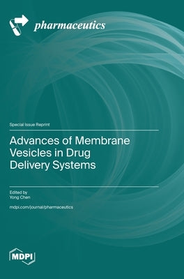 Advances of Membrane Vesicles in Drug Delivery Systems by Chen, Yong