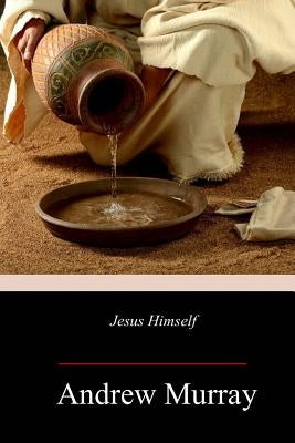 Jesus Himself by Murray, Andrew