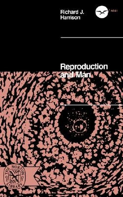 Reproduction and Man by Harrison, Richard J.