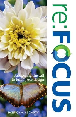 Re: Focus: Answering the Call to Fulfill Your Design by Hegarty, Patrick a.
