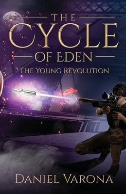 The Cycle of Eden: The Young Revolution by Varona, Daniel