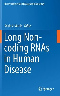 Long Non-Coding Rnas in Human Disease by Morris, Kevin V.