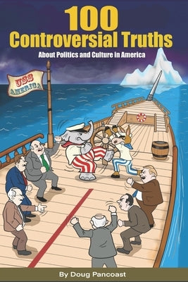 100 Controversial Truths: About Politics and Culture in America by Salanitro, Robert
