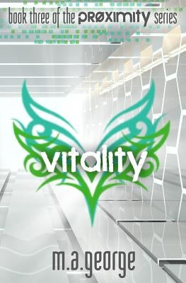 Vitality: The Proximity Series, #3 by George, M. A.