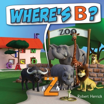 Where's B? by Herrick, Robert