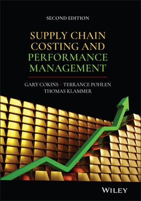 Supply Chain Costing and Performance Management by Cokins, Gary