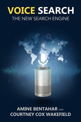 Voice Search: The New Search Engine by Cox Wakefield, Courtney
