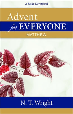 Advent for Everyone: Matthew: A Daily Devotional by Wright, N. T.
