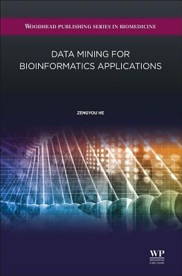 Data Mining for Bioinformatics Applications by Zengyou, He