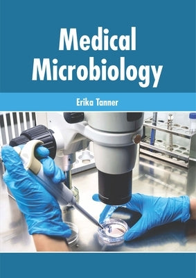 Medical Microbiology by Tanner, Erika