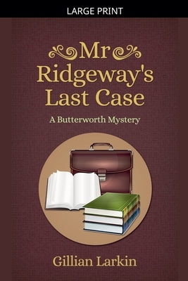 Mr Ridgeway's Last Case by Larkin, Gillian