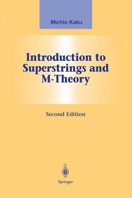 Introduction to Superstrings and M-Theory by Kaku, Michio