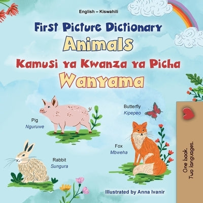 First Picture Dictionary - Animals (English Swahili Bilingual Children's Book) by Books, Kidkiddos