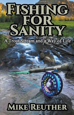 Fishing for Sanity by Reuther, Mike