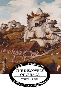 The Discovery of Guiana by Raleigh, Walter
