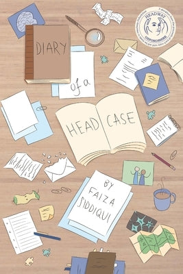 Diary of a Headcase by Siddiqui, Faiza