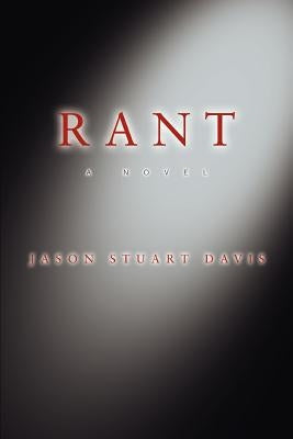 Rant by Davis, Jason Stuart