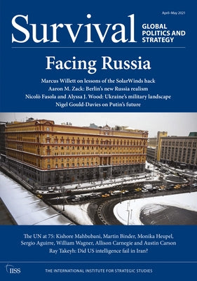 Survival April-May 2021: Facing Russia by The International Institute for Strategi