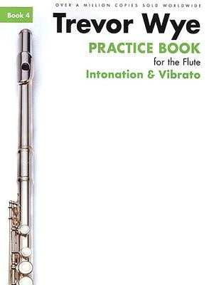 Practice Book for the Flute Book 4 Intonation and Vibrato by Wye, Trevor