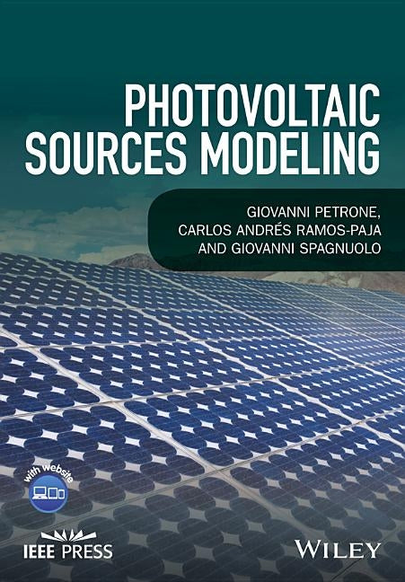 Photovoltaic Sources Modeling by Petrone, Giovanni