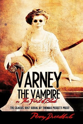 Varney The Vampire: The Feast Of Blood by Prest, Thomas Preskett
