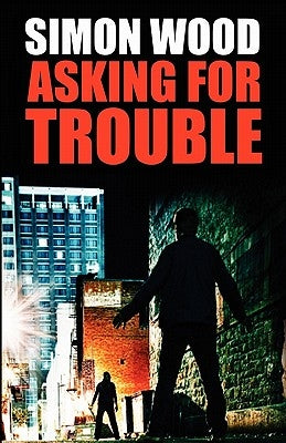 Asking For Trouble by Wood, Simon