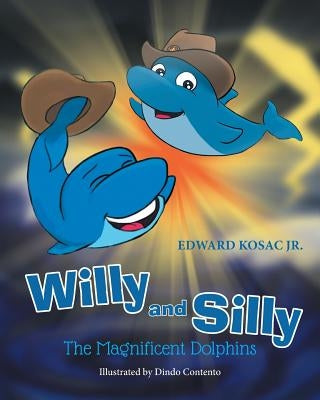 Willy and Silly by Kosac, Edward, Jr.