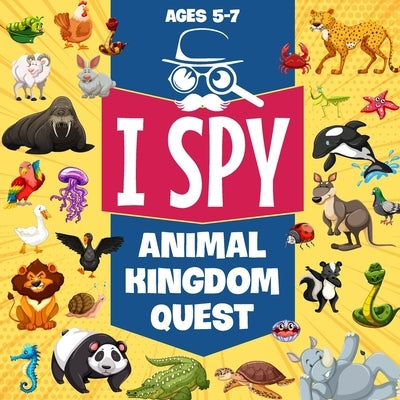 I Spy: Animal Kingdom Quest: Childrens Book by Weston, Riley