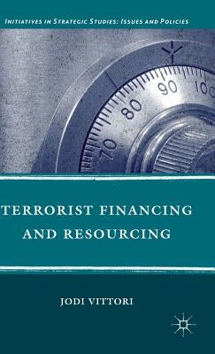 Terrorist Financing and Resourcing by Vittori, J.