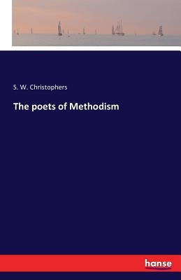 The poets of Methodism by Christophers, S. W.