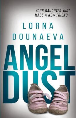 Angel Dust by Dounaeva, Lorna