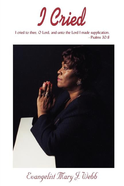 I Cried by Webb, Evangelist Mary J.