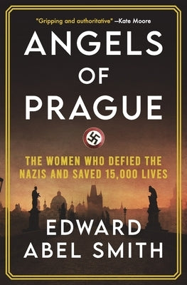 Angels of Prague by Abel Smith, Edward