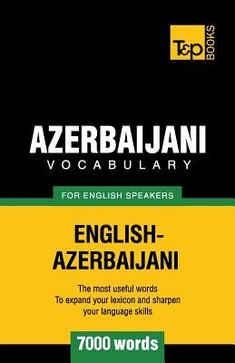 Azerbaijani vocabulary for English speakers - 7000 words by Taranov, Andrey