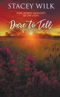 Dare to Tell by Wilk, Stacey