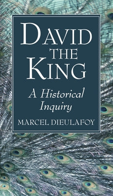 David the King by Dieulafoy, Marcel