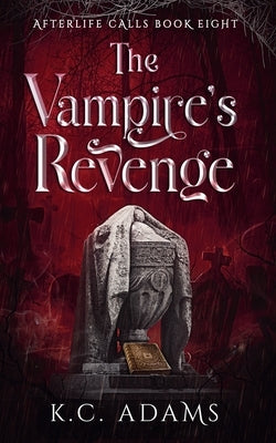 The Vampire's Revenge by Adams, K. C.
