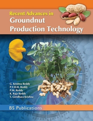 Recent Advances in Groundnut Production Technology by Reddy, G. Krishna