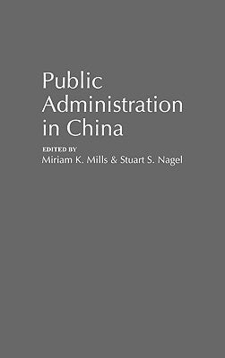 Public Administration in China by Mills, Miriam K.