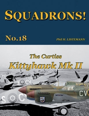 The Curtiss Kittyhawk Mk. II by Listemann, Phil H.