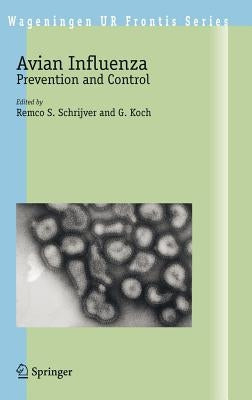 Avian Influenza: Prevention and Control by Schrijver, Remco S.
