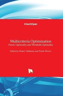 Multicriteria Optimization: Pareto-Optimality and Threshold-Optimality by Vakhania, Nodari