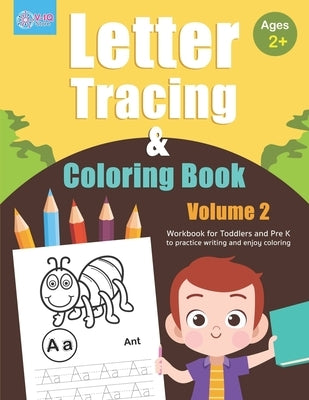 Letter Tracing and Coloring Book (Volume 2): Alphabet Tracing and Coloring Book for Toddlers and Preschoolers Ages 2 - 4 years old to practice writing by Store, V-Iq
