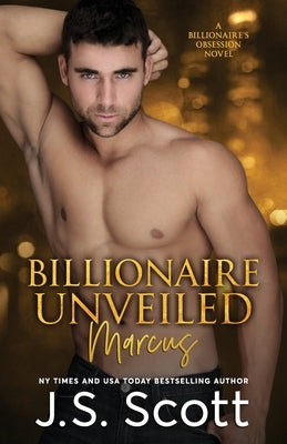 Billionaire Unveiled by Scott, J. S.
